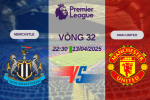 Nhận định trận đấu Newcastle vs Man United lúc 22:30 ngày 13/04